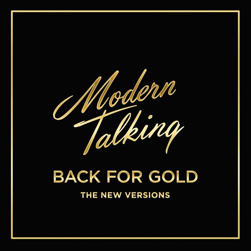 MODERN TALKING - BACK FOR GOLD THE NEW VERSIONS